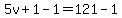 5v%2B1-1=121-1