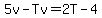 5v-Tv=2T-4