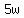 5w
