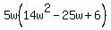 5w%2814w%5E2-25w%2B6%29