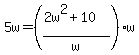 5w=%28%282w%5E2%2B10%29%2Fw%29w