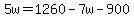 5w=1260-7w-900