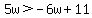 5w%3E-6w%2B11