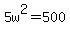 5w%5E2=500
