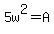 5w%5E2=A