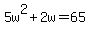 5w%5E2+%2B+2w+=+65