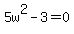 5w%5E2-3=0