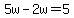 5w+-2w+=+5