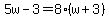 5w-3=8%2A%28w%2B3%29