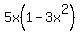 5x%281-3x%5E2%29