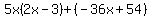 5x%282x-3%29%2B%28-36x%2B54%29