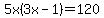 5x%283x-1%29=120