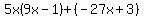 5x%289x-1%29%2B%28-27x%2B3%29