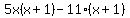 5x%28x%2B1%29-11%28x%2B1%29