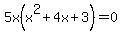 5x%28x%5E2%2B4x%2B3%29=0