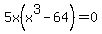 5x%28x%5E3-64%29=0