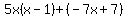 5x%28x-1%29%2B%28-7x%2B7%29