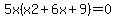 5x%28x2%2B6x%2B9%29+=+0