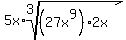 5x%2Aroot%283%2C+%2827x%5E9%29%2A2x%29
