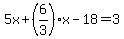5x%2B%286%2F3%29x-18=3
