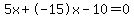 5x%2B-15x-10=0