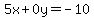 5x%2B0y=-10