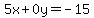 5x%2B0y=-15