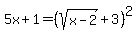 5x%2B1=%28sqrt%28x-2%29%2B3%29%5E2