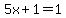 5x%2B1=1