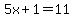 5x%2B1=11
