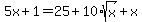 5x%2B1=25%2B10%2Asqrt%28x%29%2Bx