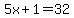 5x%2B1=32