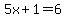 5x%2B1=6