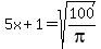 5x%2B1=sqrt%28100%2Fpi%29