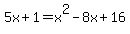 5x%2B1=x%5E2-8x%2B16