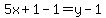 5x%2B1-1=y-1