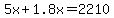 5x%2B1.8x+=+2210