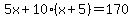 5x%2B10%28x%2B5%29=170