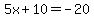 5x%2B10=-20