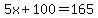 \"5x%2B100=165\"