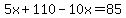 5x%2B110-10x=85
