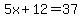 5x%2B12=37