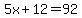 5x%2B12=92