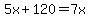 5x%2B120=7x