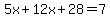 5x%2B12x%2B28=7