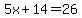 5x%2B14=26