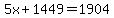 5x%2B1449+=+1904