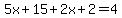 5x%2B15%2B2x%2B2=4