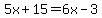 5x%2B15=6x-3%29