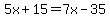 5x%2B15=7x-35